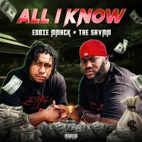 Artwork for All I Know (feat. Tae SavMM) by Eddie MMack