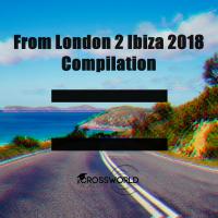 Artwork for From London 2 Ibiza 2018 Compilation by Various Artists