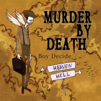 Artwork for Boy Decide by Murder by Death