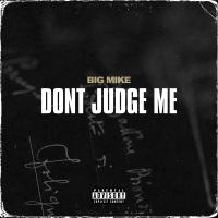 Artwork for Don't Judge Me by Big $ Mike