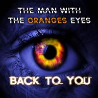 Artwork for Back To You by The Man With The Oranges Eyes