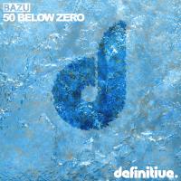 Artwork for 50 Below Zero by Bazu