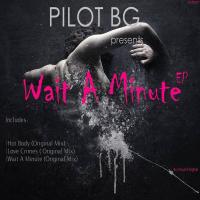 Artwork for Wait A Minute by Pilot BG