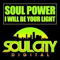 Artwork for I Will Be Your Light by Soul Power