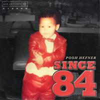 Artwork for Since 84 by Pooh Hefner