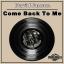 Artwork for Come Back To Me (A1 Nu Disco Mix)