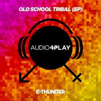 Artwork for Old School Tribal EP by E-Thunder