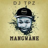 Artwork for Mangwane by Dj Tpz