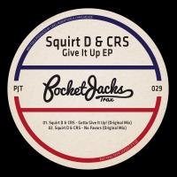 Artwork for Give It Up EP by Squirt D