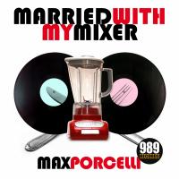 Artwork for Married With My Mixer by Max Porcelli