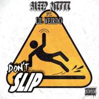 Artwork for Don't Slip (feat. Lil Weirdo) by Sleep Nitti