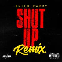 Artwork for Shut Up by Trick Daddy