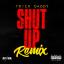Artwork for Shut Up (Remix)