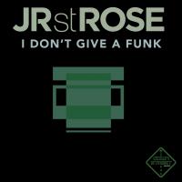 Artwork for I Don't Give A Funk by JR St-Rose