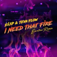 Artwork for I Need That Fire (Envotion Remix) by ELSP