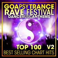 Artwork for Goa Psy Trance Rave Festival Dance Music Anthems Top 100 Best Selling Chart Hits + DJ Mix V2 by Doctor Spook