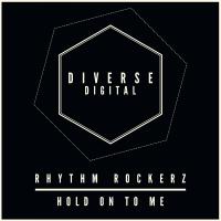 Artwork for Hold On To Me by Rhythm Rockerz