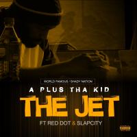 Artwork for The Jet (feat. Red Dot & Slap City) by Aplus Tha Kid