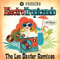 Artwork for Electro Tropicando: The Les Baxter Remixes by Les Baxter