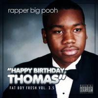 Artwork for Fat Boy Fresh Volume 3.5: Happy Birthday Thomas (Deluxe Edition) by Rapper Big Pooh