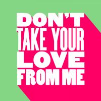 Artwork for Don't Take Your Love From Me (Extended Mix) by NiCe7