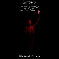 Artwork for CRAZY by Glockwork