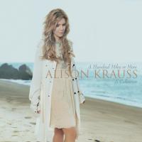 Artwork for A Hundred Miles Or More: A Collection by Alison Krauss