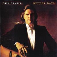 Artwork for Better Days by Guy Clark
