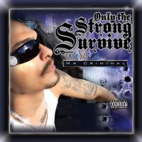 Artwork for Only the Strong Survive by Mr. Criminal