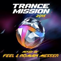 Artwork for TranceMission 2015: Mixed By Feel & Roman Messer by feel