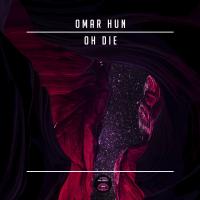 Artwork for Oh Die by Omar Hun