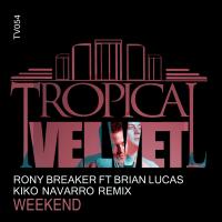 Artwork for Weekend (Kiko Navarro Remix) by Rony Breaker