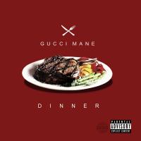 Artwork for Dinner by Gucci Mane