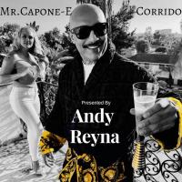 Artwork for Andy Reyna Presents Mr.Capone-E Corrido by Mr.Capone-E