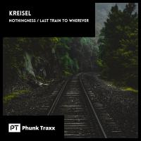 Artwork for Nothingness / Last Train To Wherever by Kreisel