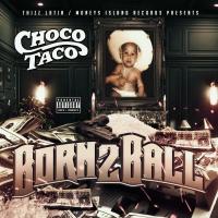 Artwork for Born 2 Ball by Choco Taco