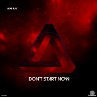 Artwork for Don't Start Now by Bob Ray