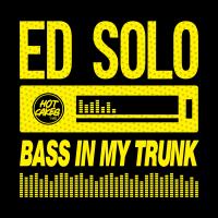 Artwork for Bass In My Trunk by Ed Solo