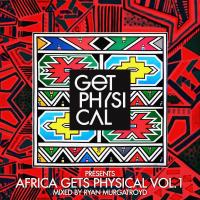 Artwork for Get Physical Presents: Africa Gets Physical, Vol. 1 - Mixed by Ryan Murgatroyd by Ryan Murgatroyd