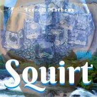 Artwork for Squirt by Terrell Matheny