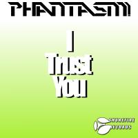 Artwork for I Trust You by Phantasm