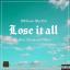 Artwork for Lose It All (feat. Scotty & T West)