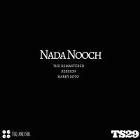 Artwork for Nada Nooch The Remastered Session (Remastered Session Mix) by Harry Soto