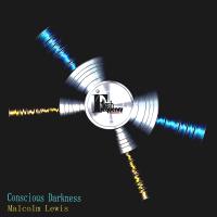 Artwork for Conscious Darkness by Malcolm Lewis