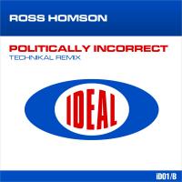 Artwork for Politically Incorrect (Technikal Remix) by Ross Homson