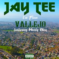 Artwork for I'm from Vallejo (feat. Marty Obey) by JAY TEE