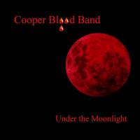 Artwork for Under The Moonlight by Cooper Blood Band