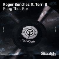 Artwork for Bang That Box (feat. Terri B.) by Roger Sanchez