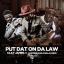 Artwork for Put Dat On Da Law (feat. Hartbreaak & Killah Qua)