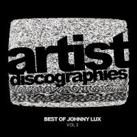 Artwork for Artist Discographies, Vol. 3: Best Of Johnny Lux by Johnny Lux